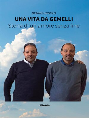 cover image of Una vita da gemelli. Storia di un amore senza fine